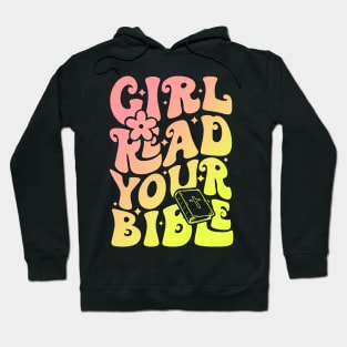 Girl Read Your Bible Hoodie